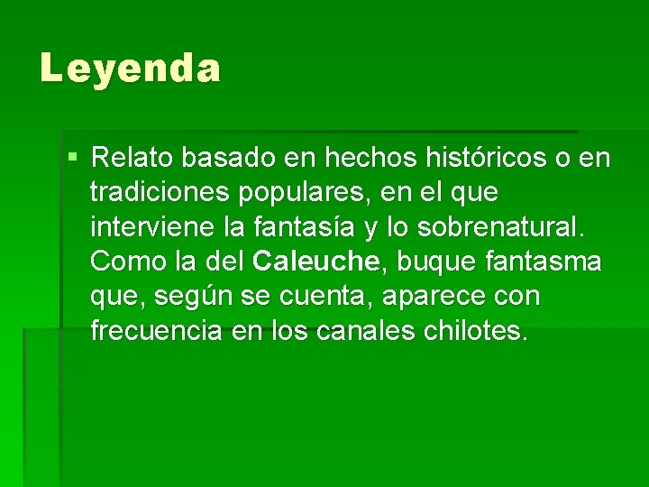 Leyenda § Relato basado en hechos históricos o en tradiciones populares, en el que Leyenda § Relato basado en hechos históricos o en tradiciones populares, en el que