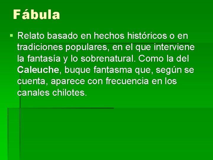 Fábula § Relato basado en hechos históricos o en tradiciones populares, en el que Fábula § Relato basado en hechos históricos o en tradiciones populares, en el que