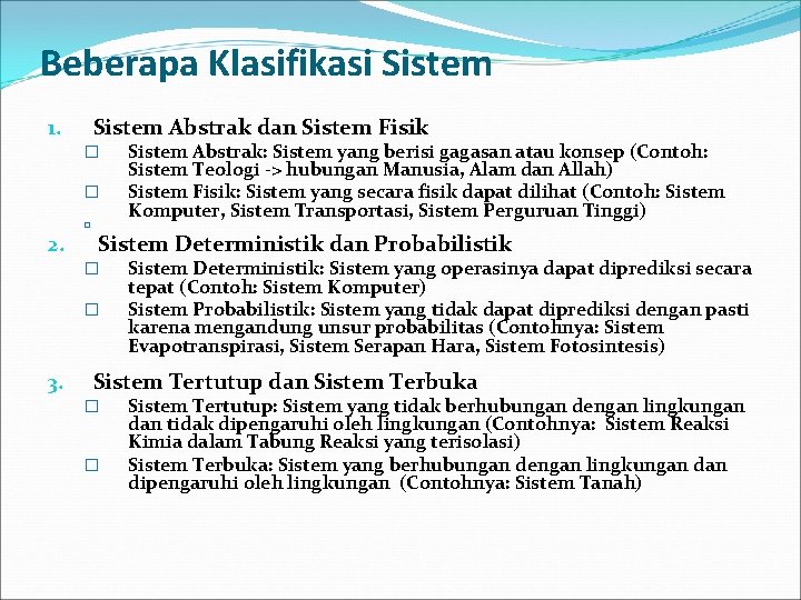 Beberapa Klasifikasi Sistem Abstrak dan Sistem Fisik 1. � � Sistem Abstrak: Sistem yang