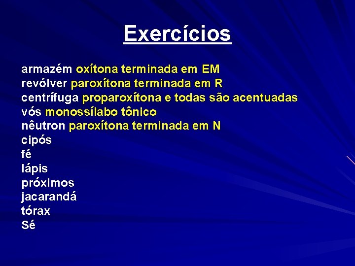 Exercícios armazém oxítona terminada em EM revólver paroxítona terminada em R centrífuga proparoxítona e