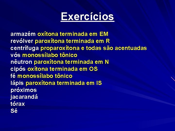 Exercícios armazém oxítona terminada em EM revólver paroxítona terminada em R centrífuga proparoxítona e