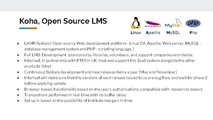 Koha, Open Source LMS ● ● ● ● LAMP System ( Open source Web