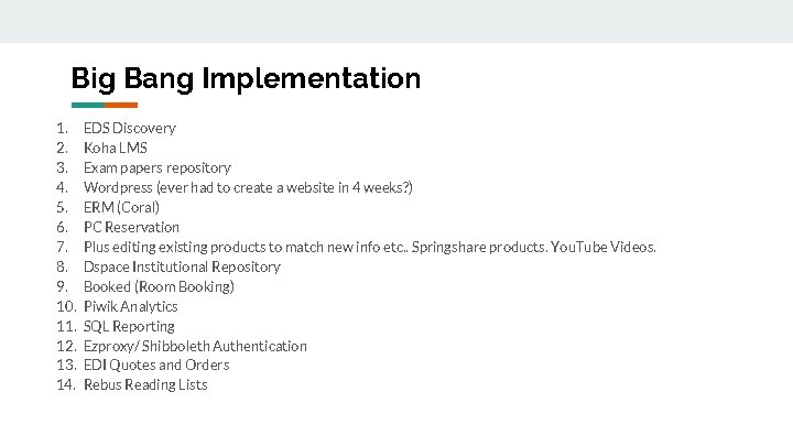 Big Bang Implementation 1. 2. 3. 4. 5. 6. 7. 8. 9. 10. 11.