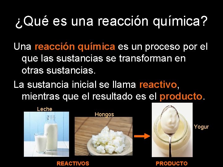 ¿Qué es una reacción química? Una reacción química es un proceso por el que