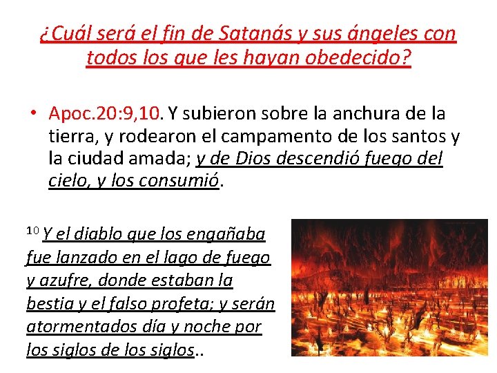 ¿Cuál será el fin de Satanás y sus ángeles con todos los que les