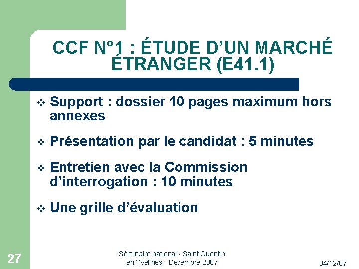 CCF N° 1 : ÉTUDE D’UN MARCHÉ ÉTRANGER (E 41. 1) 27 Support :