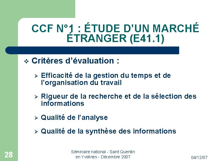 CCF N° 1 : ÉTUDE D’UN MARCHÉ ÉTRANGER (E 41. 1) 28 Critères d’évaluation