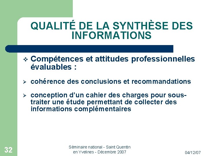 QUALITÉ DE LA SYNTHÈSE DES INFORMATIONS 32 Compétences et attitudes professionnelles évaluables : cohérence