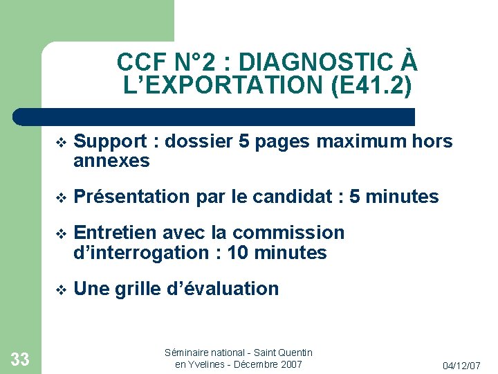 CCF N° 2 : DIAGNOSTIC À L’EXPORTATION (E 41. 2) 33 Support : dossier