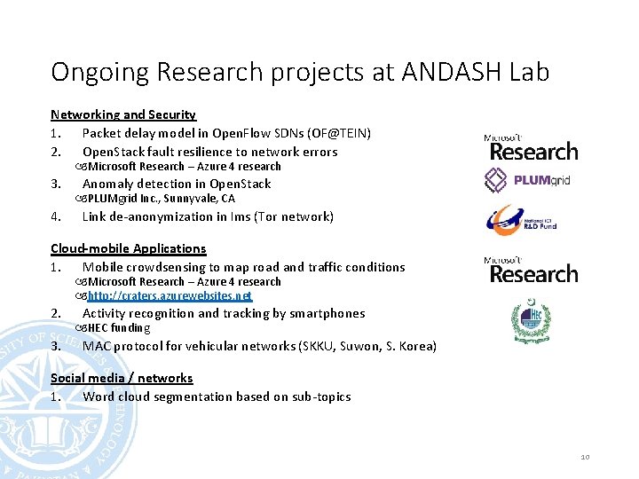 Ongoing Research projects at ANDASH Lab Networking and Security 1. Packet delay model in