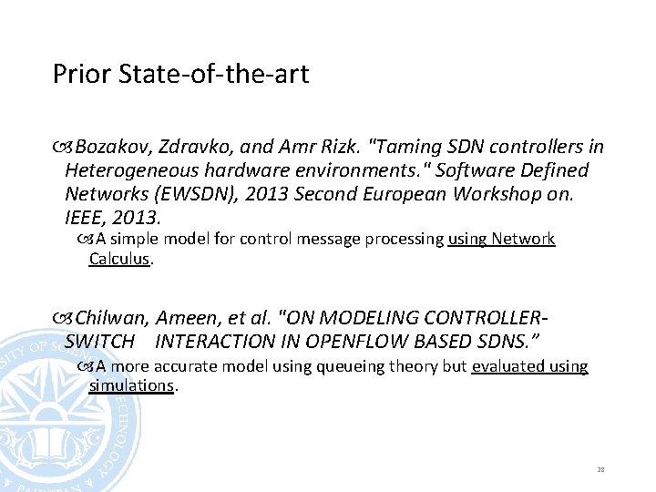 Prior State-of-the-art Bozakov, Zdravko, and Amr Rizk. "Taming SDN controllers in Heterogeneous hardware environments.