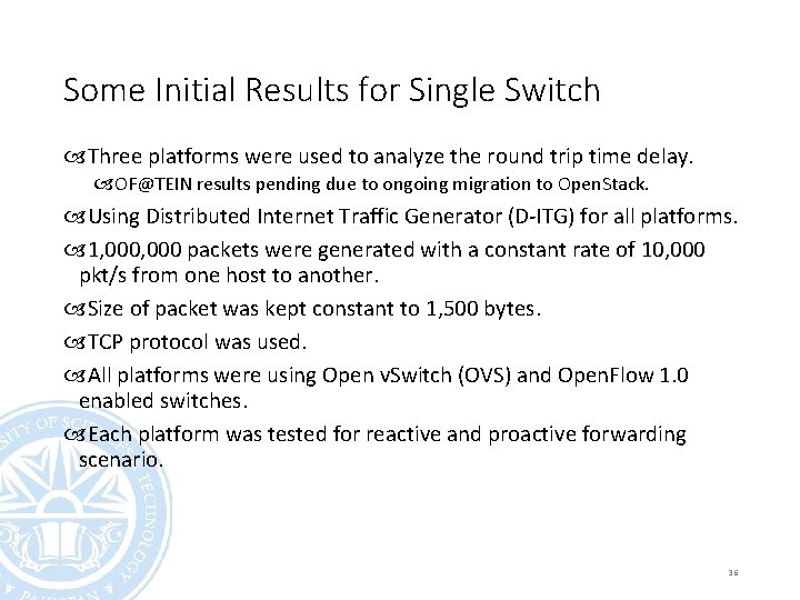 Some Initial Results for Single Switch Three platforms were used to analyze the round