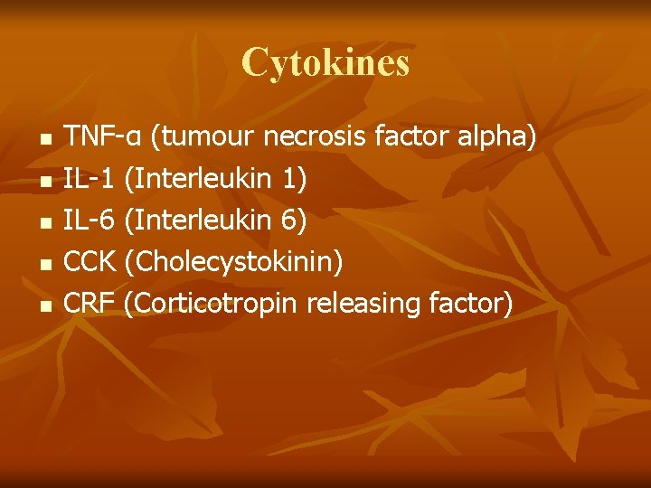 Cytokines n n n TNF-α (tumour necrosis factor alpha) IL-1 (Interleukin 1) IL-6 (Interleukin Cytokines n n n TNF-α (tumour necrosis factor alpha) IL-1 (Interleukin 1) IL-6 (Interleukin