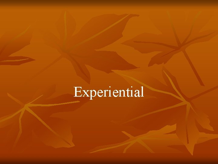 Experiential Experiential