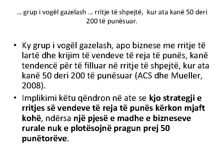 … grup i vogël gazelash … rritje të shpejtë, kur ata kanë 50 deri