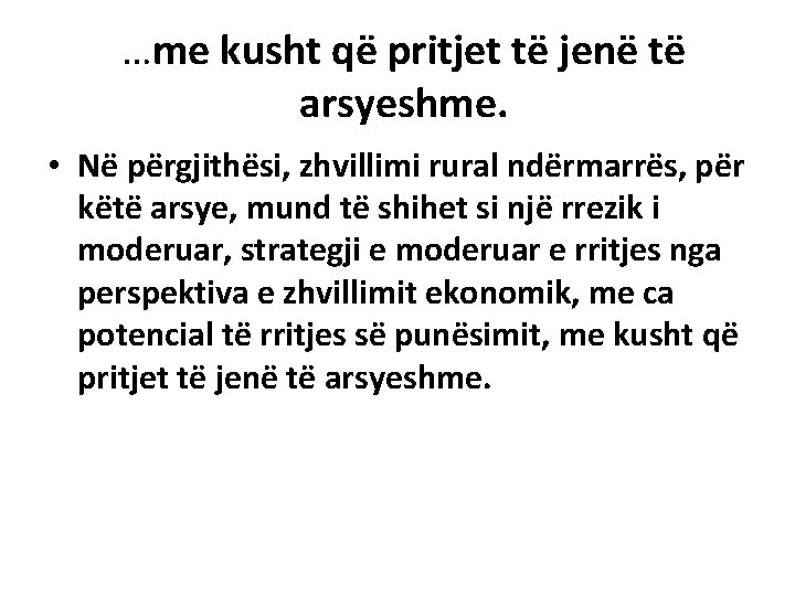 …me kusht që pritjet të jenë të arsyeshme. • Në përgjithësi, zhvillimi rural ndërmarrës,