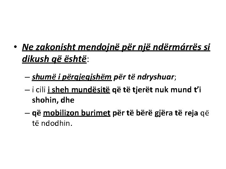  • Ne zakonisht mendojnë për një ndërmárrës si dikush që është: – shumë