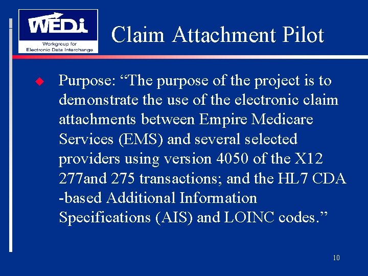 Claim Attachment Pilot u Purpose: “The purpose of the project is to demonstrate the