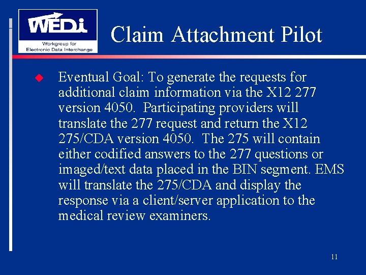 Claim Attachment Pilot u Eventual Goal: To generate the requests for additional claim information