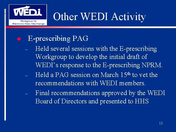Other WEDI Activity E-prescribing PAG u – – – Held several sessions with the