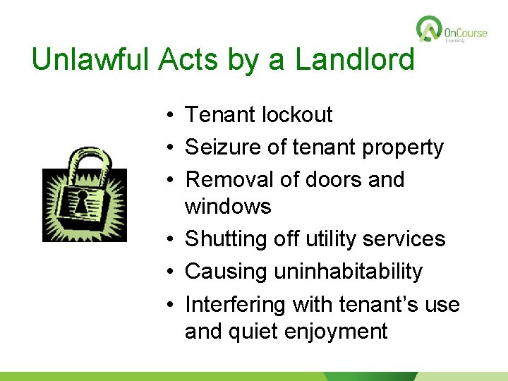 Unlawful Acts by a Landlord • Tenant lockout • Seizure of tenant property •