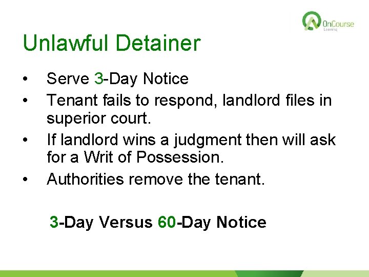 Unlawful Detainer • • Serve 3 -Day Notice Tenant fails to respond, landlord files