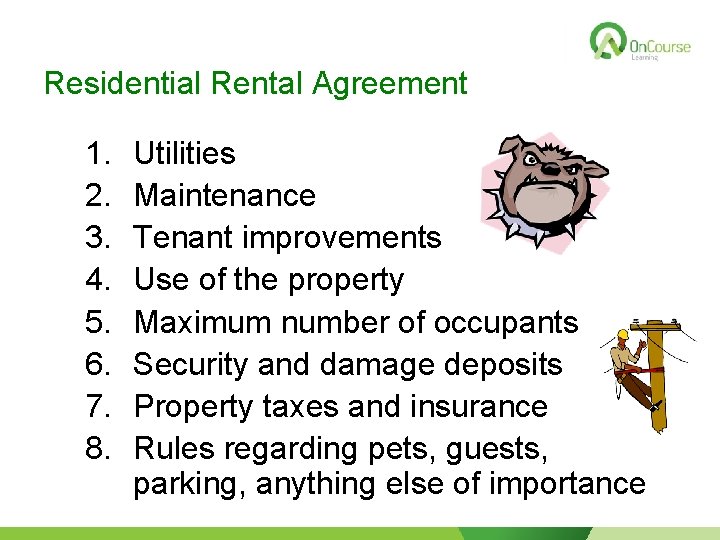 Residential Rental Agreement 1. 2. 3. 4. 5. 6. 7. 8. Utilities Maintenance Tenant