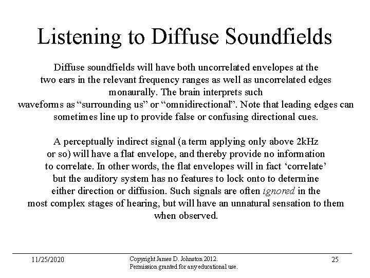 Listening to Diffuse Soundfields Diffuse soundfields will have both uncorrelated envelopes at the two