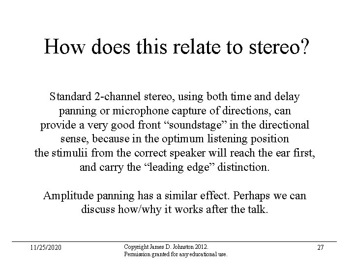 How does this relate to stereo? Standard 2 -channel stereo, using both time and