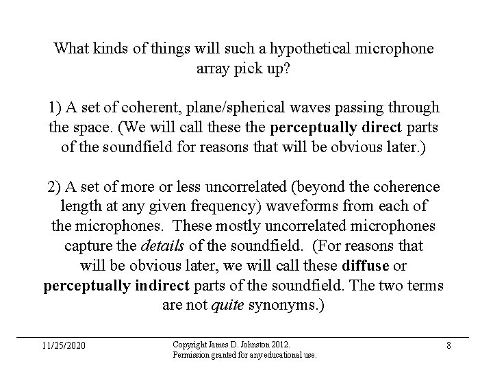 What kinds of things will such a hypothetical microphone array pick up? 1) A