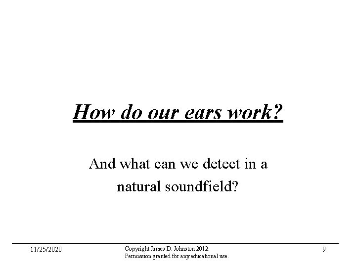 How do our ears work? And what can we detect in a natural soundfield?