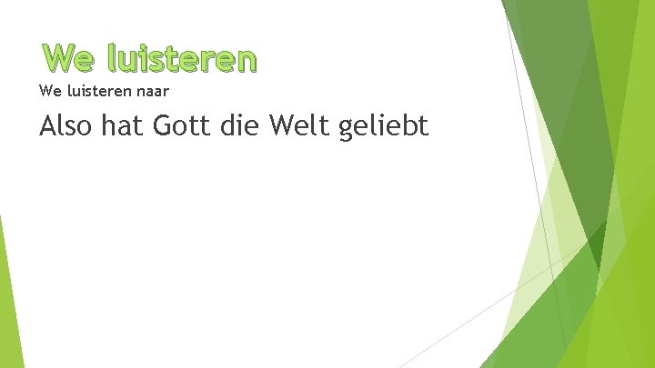 We luisteren naar Also hat Gott die Welt geliebt 