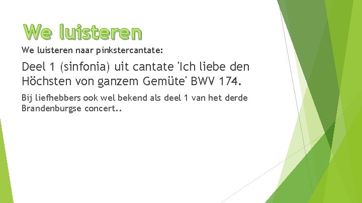 We luisteren naar pinkstercantate: Deel 1 (sinfonia) uit cantate 'Ich liebe den Höchsten von