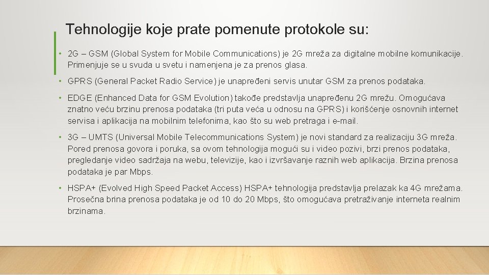 Tehnologije koje prate pomenute protokole su: • 2 G – GSM (Global System for Tehnologije koje prate pomenute protokole su: • 2 G – GSM (Global System for