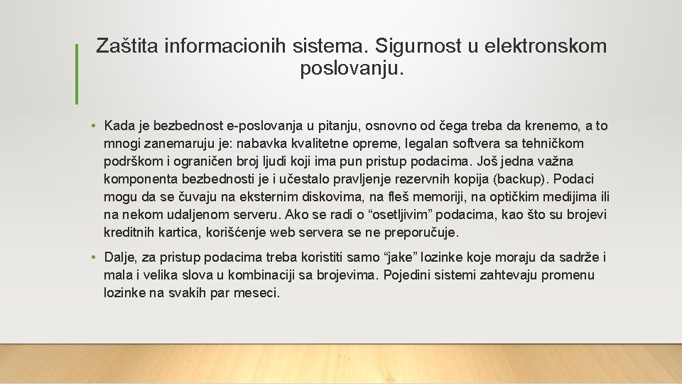 Zaštita informacionih sistema. Sigurnost u elektronskom poslovanju. • Kada je bezbednost e-poslovanja u pitanju, Zaštita informacionih sistema. Sigurnost u elektronskom poslovanju. • Kada je bezbednost e-poslovanja u pitanju,