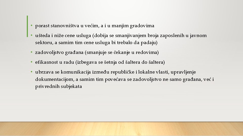 • porast stanovništva u većim, a i u manjim gradovima • ušteda i • porast stanovništva u većim, a i u manjim gradovima • ušteda i