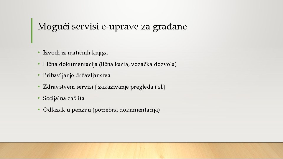 Mogući servisi e-uprave za građane • Izvodi iz matičnih knjiga • Lična dokumentacija (lična Mogući servisi e-uprave za građane • Izvodi iz matičnih knjiga • Lična dokumentacija (lična