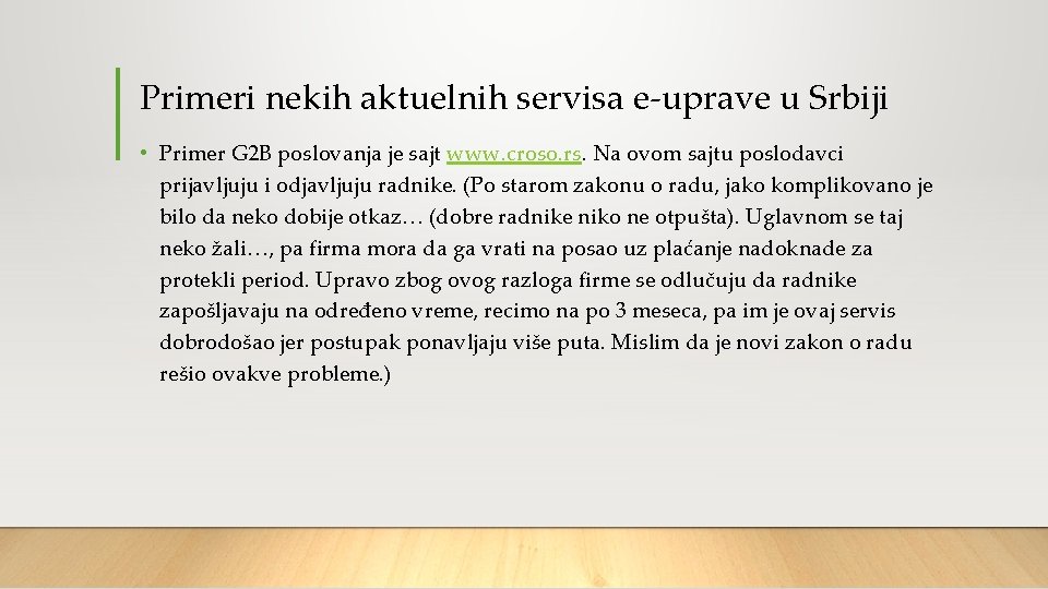 Primeri nekih aktuelnih servisa e-uprave u Srbiji • Primer G 2 B poslovanja je Primeri nekih aktuelnih servisa e-uprave u Srbiji • Primer G 2 B poslovanja je
