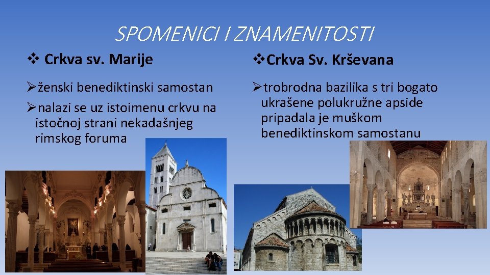 SPOMENICI I ZNAMENITOSTI v Crkva sv. Marije v. Crkva Sv. Krševana Øtrobrodna bazilika s