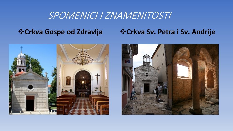 SPOMENICI I ZNAMENITOSTI v. Crkva Gospe od Zdravlja v. Crkva Sv. Petra i Sv.