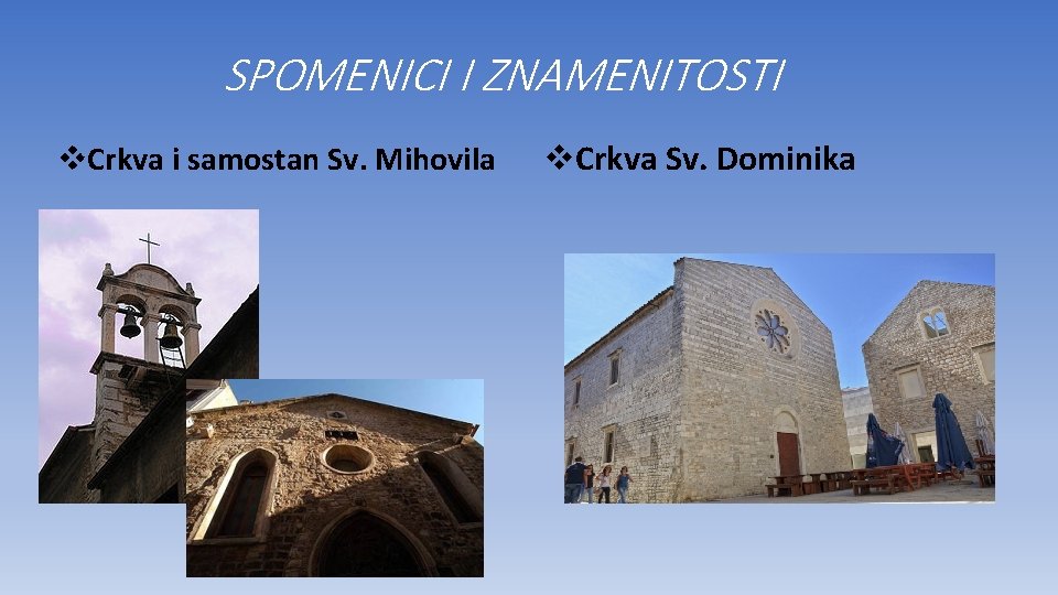 SPOMENICI I ZNAMENITOSTI v. Crkva i samostan Sv. Mihovila v. Crkva Sv. Dominika 