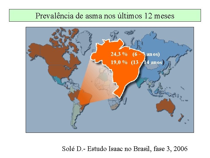 Prevalência de asma nos últimos 12 meses 24, 3 % (6 - 7 anos)