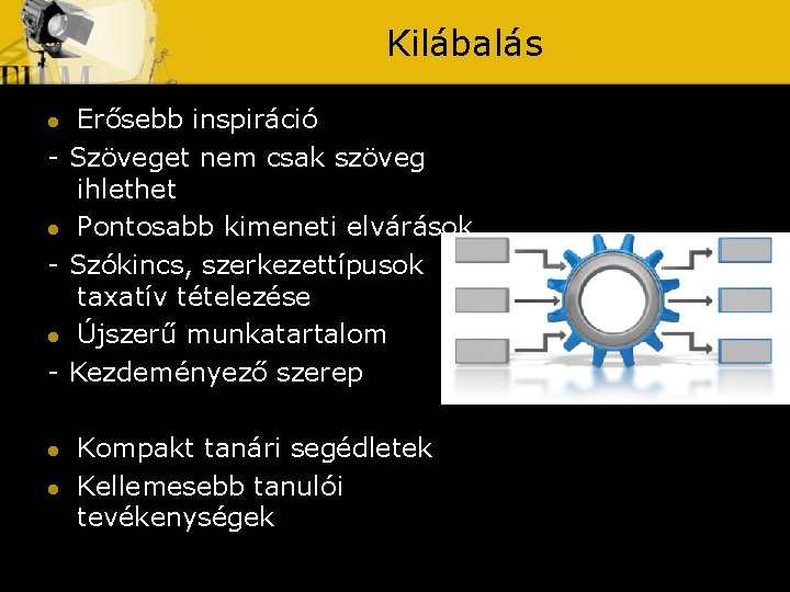 Kilábalás Erősebb inspiráció - Szöveget nem csak szöveg ihlethet l Pontosabb kimeneti elvárások - Kilábalás Erősebb inspiráció - Szöveget nem csak szöveg ihlethet l Pontosabb kimeneti elvárások -