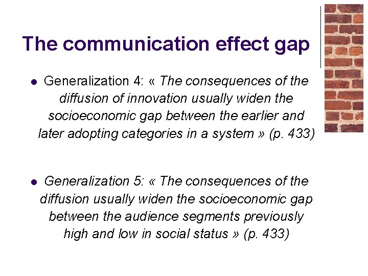 The communication effect gap l Generalization 4: « The consequences of the diffusion of