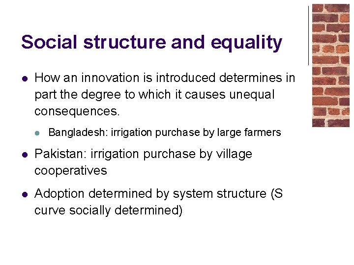 Social structure and equality l How an innovation is introduced determines in part the