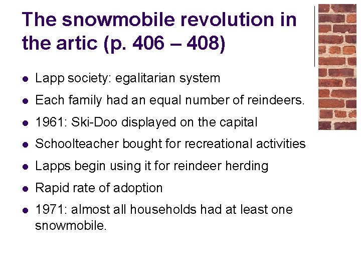 The snowmobile revolution in the artic (p. 406 – 408) l Lapp society: egalitarian