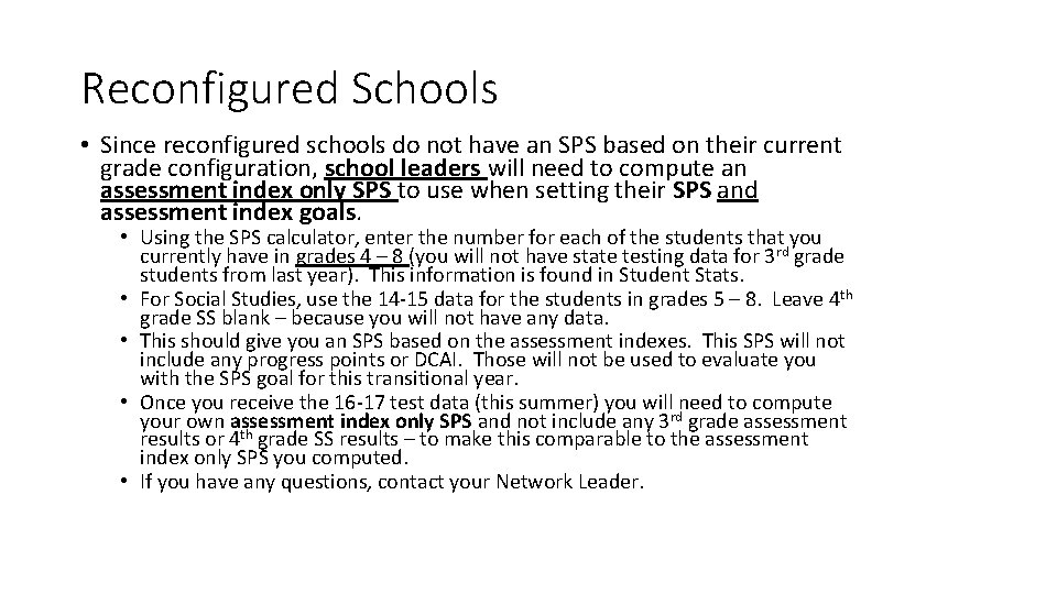 Reconfigured Schools • Since reconfigured schools do not have an SPS based on their