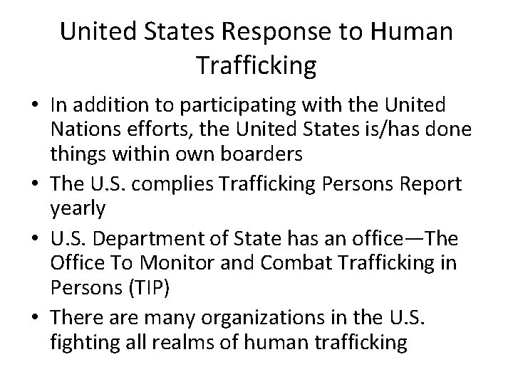 United States Response to Human Trafficking • In addition to participating with the United