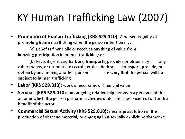 KY Human Trafficking Law (2007) • Promotion of Human Trafficking (KRS 529. 110): A