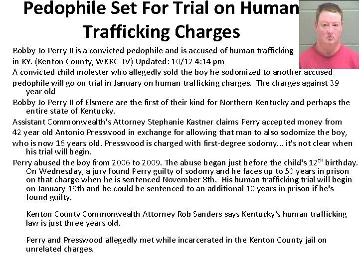 Pedophile Set For Trial on Human Trafficking Charges Bobby Jo Perry II is a